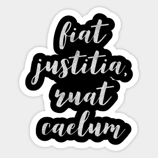Fiat justitia ruat caelum